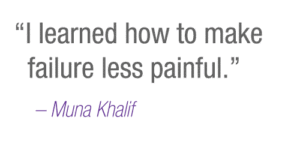 “I learned how to make failure less painful.” –Muna