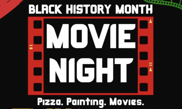 A digital flyer that reads "Black History Month Movie Night: Pizza. Painting. Movies."